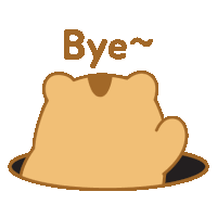 a cartoon bear is sticking its head out of a hole and says bye ~