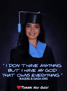 a woman wearing a graduation cap and gown with a quote from raquel b. daga-ang