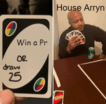 a person holding a uno card that says win a pr or draw 25