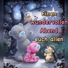 a picture of teddy bears and hedgehogs with the words einen wundervollen abend euch allen above them