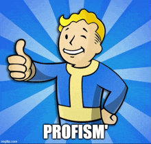 a cartoon of vault boy giving a thumbs up with the words profism written below him