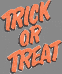 trick or treat is written in orange on a grey background