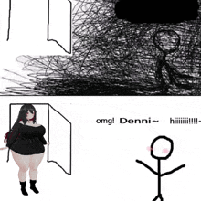 a black and white drawing of a woman and a stick figure with the words " omg denni "