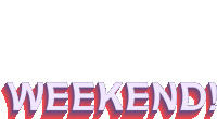 the word weekend is written in red and white