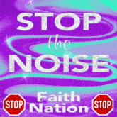 a poster that says " stop the noise " with two stop signs