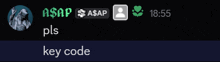 asap pls and key code are displayed on a black screen