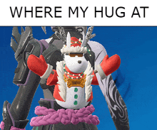 a picture of a snowman with the words where my hug at at the top