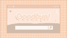 a computer screen with the words goodbye in white letters