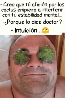 a man with a cactus in his eyes and a caption that says creo que tu aficion