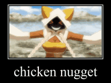 a picture of a cartoon character with the word chicken nugget written on it .