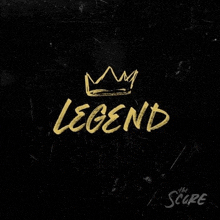 the word legend is on a black background with a crown