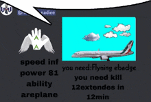 a picture of an airplane with a speech bubble that says speed inf power 81 ability 12 extendes in 12 min