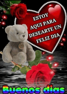 a teddy bear is sitting next to a red rose and a red heart with the words " estoy aqui para desearte un feliz dia "