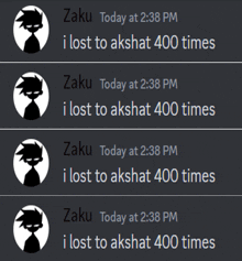 zaku today at 2:38 pm i lost to aksat 400 times