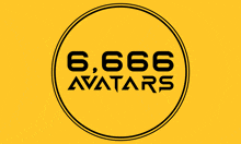 a yellow sign that says 6,666 avatars