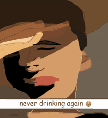 a drawing of a man with the words " never drinking again " below it