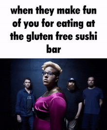 a group of people standing next to each other with the caption when they make fun of you