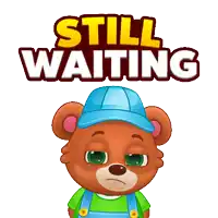 a teddy bear wearing a blue hat and green overalls is standing in front of a sign that says still waiting