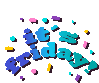 a graphic that says it 's friday in blue letters