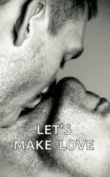 a black and white photo of two men kissing with the words let 's make love at the bottom
