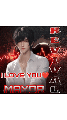 a poster that says i love you mayor with a man in a white shirt