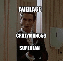 a man in a suit and tie is holding a gun with the words average crazyman559 superfan above him