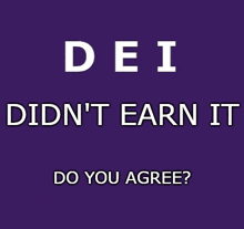 a sign that says dei did n't earn it