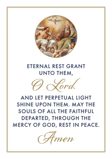 a card that says eternal rest grant unto them and let perpetual light shine upon them