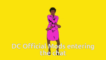 dc official mods entering the chat is written in white on a yellow background
