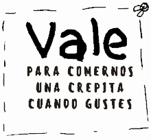 a black and white logo that says vale para comernos una crepita cuando gustes