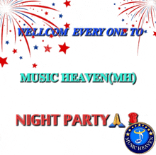 a poster that says wellcom every one to music heaven ( mh ) and night party