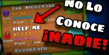 a screenshot of a video game with the words " no lo conoce inadie "