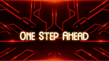 a neon sign that says one step ahead on a red background