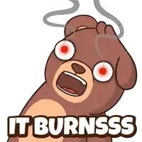 a cartoon dog says it burnsss with smoke coming out of his eyes