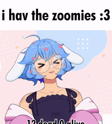 a cartoon of a girl with blue hair and glasses says i hav the zoomies 3