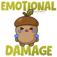 a cartoon of an acorn crying with the words emotional damage above it