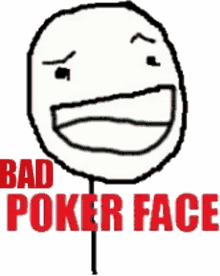 a drawing of a face with the words bad poker face in red