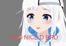 a picture of a girl with blue eyes and the words yoo nice d bro below it