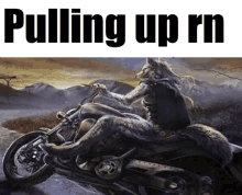 a painting of a werewolf riding a motorcycle with the words pulling up rn below him