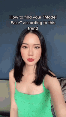 a woman in a green tank top with the words " how to find your " model face " according to this trend