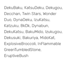 a list of deku baku , katsudeku , dekugou , decchan , twin stars , wonder