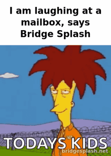 a cartoon character with red hair is laughing at a mailbox that says bridge splash today 's kids