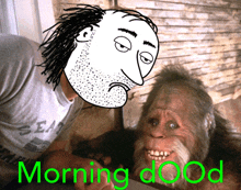 a drawing of a man and a monkey with the words morning doo on it