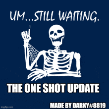 a poster with a skeleton and the words " um still waiting " on it