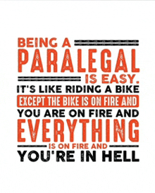 being a paralegal is easy except the bike is on fire