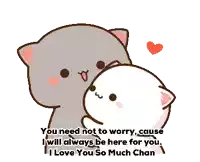 a cartoon of two cats hugging each other with the words " you need not to worry " written below them