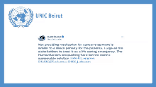 a twitter post from unic beirut states that not providing medication for cancer treatment is similar to a death penalty for the patients