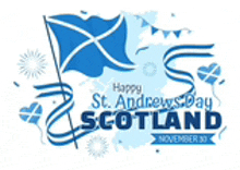 a blue and white flag with the words `` happy st. andrews day scotland '' on it