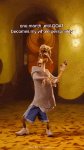 a cartoon of a goat dancing with the caption one month until goat becomes my whole personality