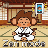 a cartoon of a monkey meditating with the words zen mode below